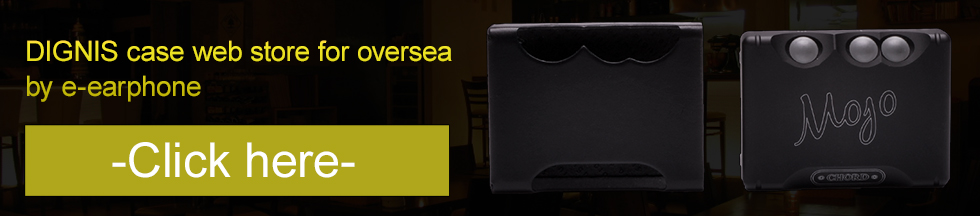 DIGNIS case web store for oversea by e-earphone